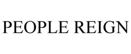 PEOPLE REIGN trademark