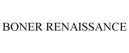 BONER RENAISSANCE trademark