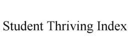 STUDENT THRIVING INDEX trademark
