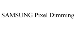 SAMSUNG PIXEL DIMMING trademark