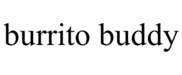 BURRITO BUDDY trademark