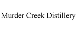 MURDER CREEK DISTILLERY trademark