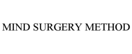 MIND SURGERY METHOD trademark