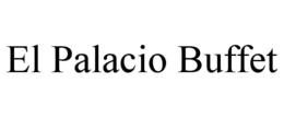 EL PALACIO BUFFET trademark