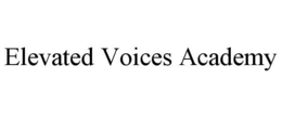 ELEVATED VOICES ACADEMY trademark