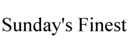 SUNDAY'S FINEST trademark