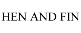 HEN AND FIN trademark