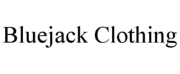 BLUEJACK CLOTHING trademark