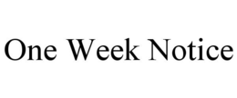 ONE WEEK NOTICE trademark