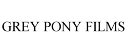 GREY PONY FILMS trademark
