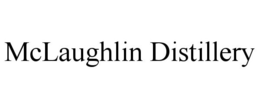 MCLAUGHLIN DISTILLERY trademark