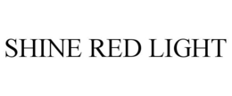 SHINE RED LIGHT trademark