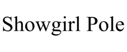 SHOWGIRL POLE trademark