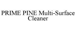 PRIME PINE MULTI-SURFACE CLEANER trademark