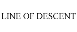 LINE OF DESCENT trademark