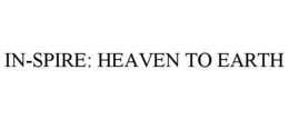 IN-SPIRE: HEAVEN TO EARTH trademark