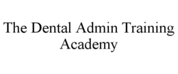 THE DENTAL ADMIN TRAINING ACADEMY trademark