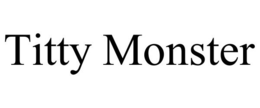 TITTY MONSTER trademark