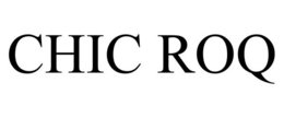 CHIC ROQ trademark