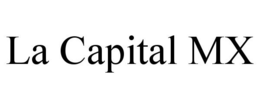 LA CAPITAL MX trademark