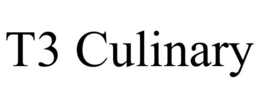 T3 CULINARY trademark
