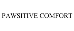 PAWSITIVE COMFORT trademark