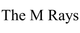 THE M RAYS trademark