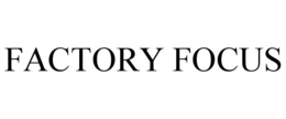 FACTORY FOCUS trademark