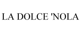 LA DOLCE 'NOLA trademark