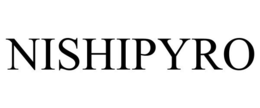 NISHIPYRO trademark