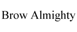 BROW ALMIGHTY trademark