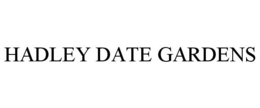 HADLEY DATE GARDENS trademark