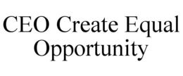 CEO CREATE EQUAL OPPORTUNITY trademark