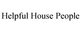 HELPFUL HOUSE PEOPLE trademark