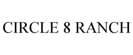 CIRCLE 8 RANCH trademark