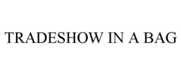 TRADESHOW IN A BAG trademark