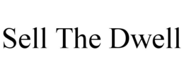 SELL THE DWELL trademark