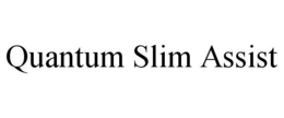 QUANTUM SLIM ASSIST trademark