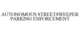 AUTONOMOUS STREETSWEEPER PARKING ENFORCEMENT trademark