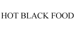 HOT BLACK FOOD trademark