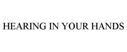 HEARING IN YOUR HANDS trademark