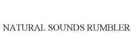 NATURAL SOUNDS RUMBLER trademark