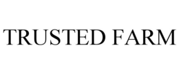 TRUSTED FARM trademark