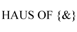 HAUS OF {&} trademark