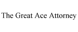 THE GREAT ACE ATTORNEY trademark