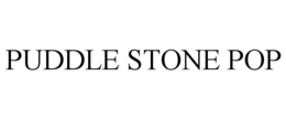 PUDDLE STONE POP trademark