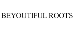 BEYOUTIFUL ROOTS trademark