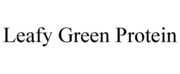 LEAFY GREEN PROTEIN trademark