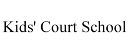 KIDS' COURT SCHOOL trademark