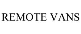 REMOTE VANS trademark
